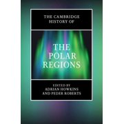 The Cambridge History of the Polar Regions, (Hardcover)