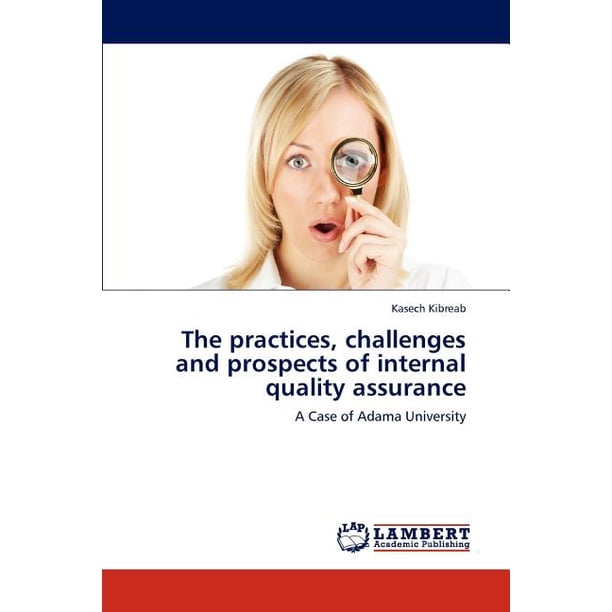 The Practices, Challenges and Prospects of Internal