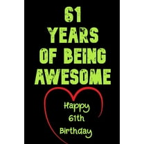 61 Years Of Being Awesome Happy 61th Birthday: 61 Years Old Gift for Boys & Girls (Paperback)