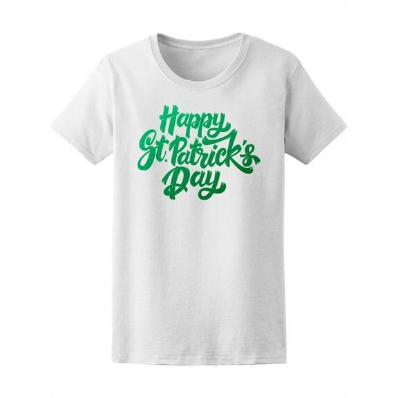 Happy St Patrick's Day  T-Shirt Women -Image by Shutterstock, Female x-Large