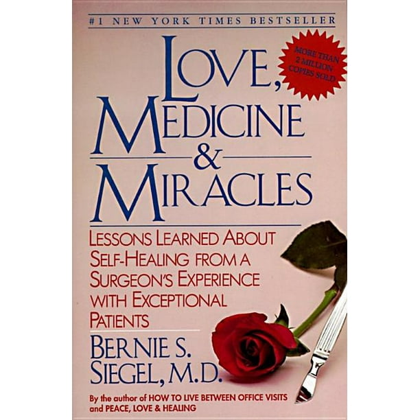 Love Medicine And Miracles Lessons Learned About Self Healing From A Surgeon S Experience With Exceptional Patients Edition 60 Paperback Walmart Com Walmart Com