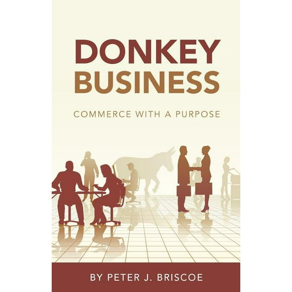 Donkey Business: Commerce with a purpose, (Paperback)