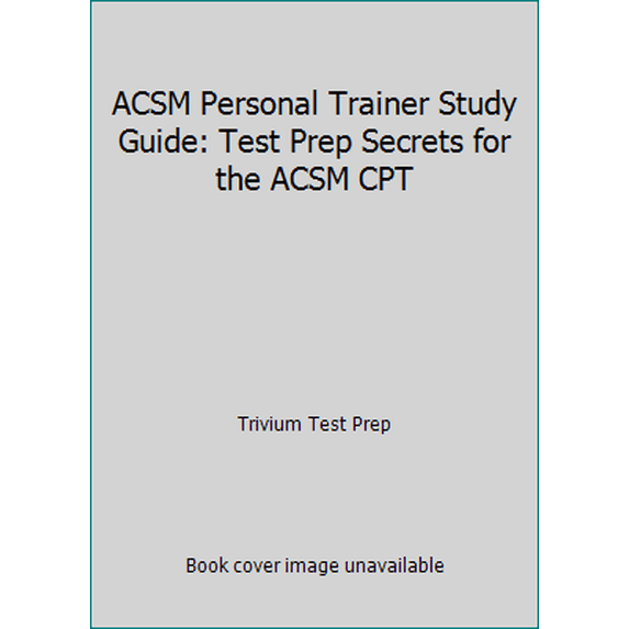 Pre-Owned ACSM Personal Trainer Study Guide: Test Prep Secrets for the ACSM CPT (Paperback) 1941759262 9781941759264
