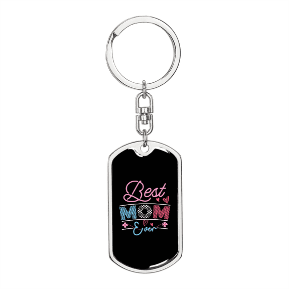 Best Mom Ever Signage Stainless Steel or 18k Gold Premium Swivel Dog Tag Keychain