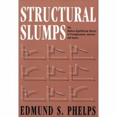 Pre-Owned Structural Slumps: The Modern Equilibrium Theory of Unemployment, Interest, and Assets (Hardcover) 0674843738 9780674843738