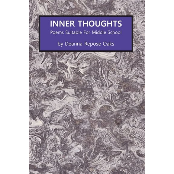 Inner Thoughts: Poems Suitable for Middle School, (Paperback)
