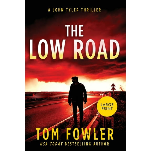 The John Tyler Thrillers The Low Road: A John Tyler Thriller (Large Print edition), Book 6, (Paperback)