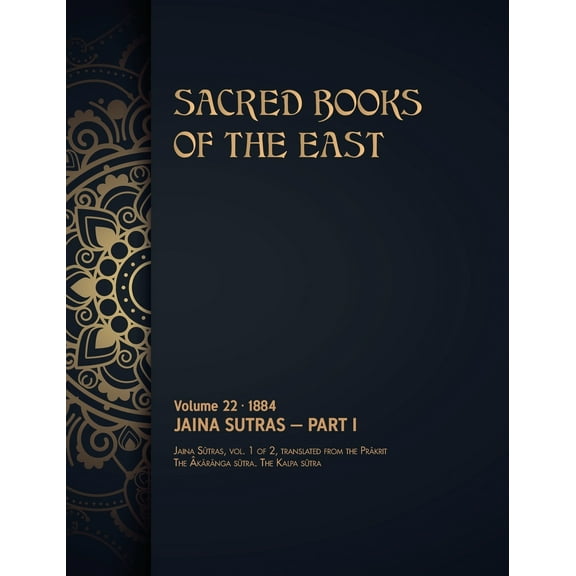 Sacred Books of the East: Jaina Sûtras : Volume 1 of 2 (Series #22) (Hardcover)