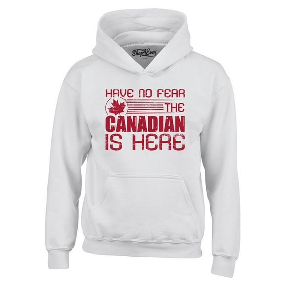 Shop4Ever Men's Have No Fear The Canadian is Here Canada Pride Hooded Sweatshirt Hoodie XX-Large White