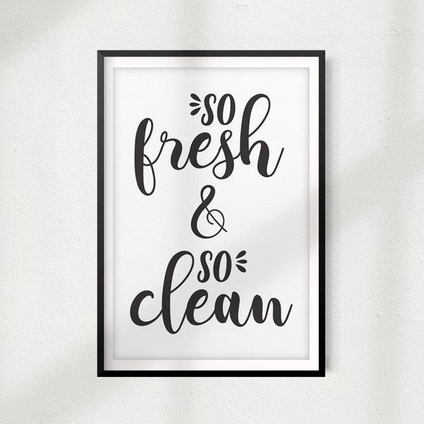 So Fresh So Clean 8" x 10"UNFRAMED Print Home Décor, Bathroom Quote