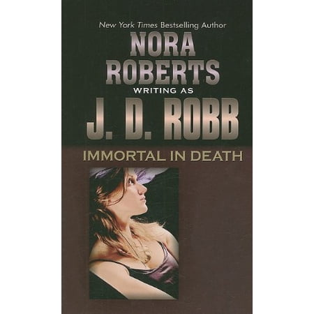 Immortal in Death (Hardcover) by Nora Roberts J D Robb