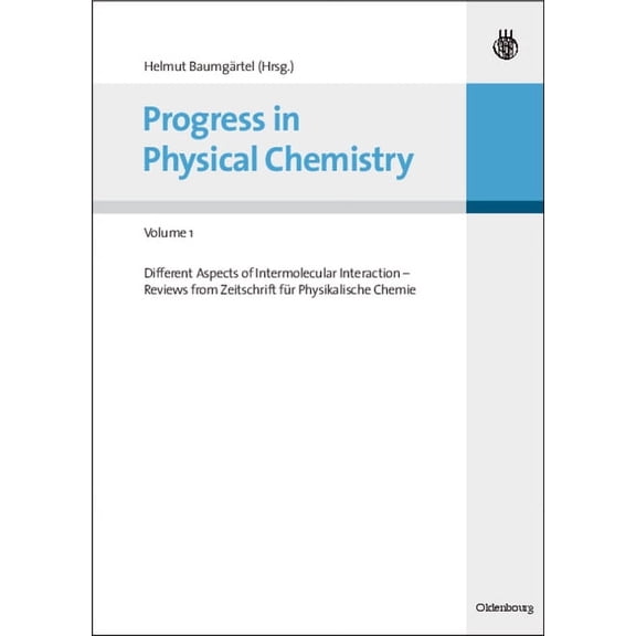 Progress in Physical Chemistry - Volume 1: Different Aspects of Intermolecular Interaction - Reviews from Zeitschrift Fü, (Hardcover)