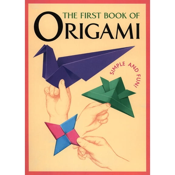 Pre-Owned The First Book of Origami: Simple and Fun! (Paperback) 1568364334 9781568364339