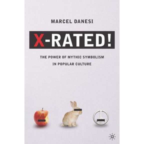 Pre-Owned X-Rated!: The Power of Mythic Symbolism in Popular Culture (Paperback) 0230610684 9780230610682