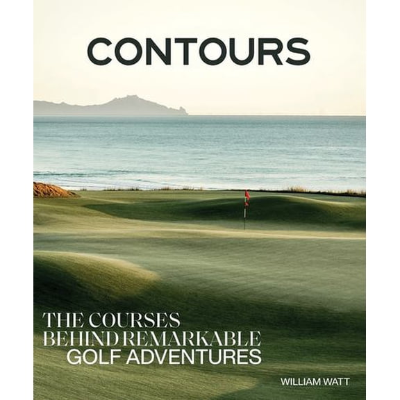 Contours: The Courses Behind Remarkable Golf Adventures