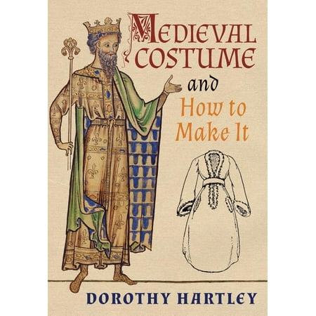 Medieval Costume and How to Make It