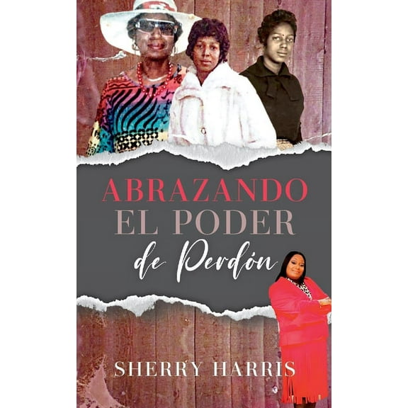 Abrazando el Poder de Perdón: Spanish Version (Paperback)
