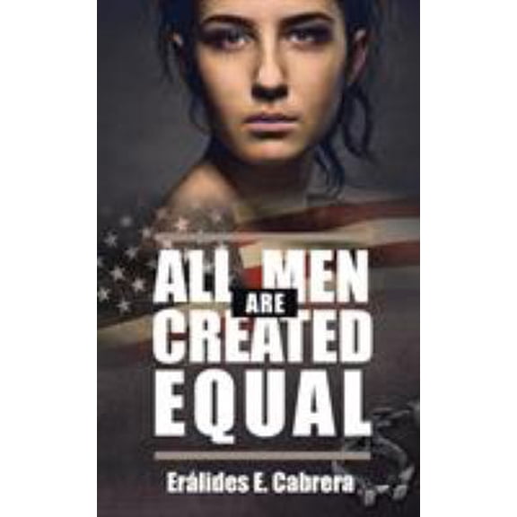 Pre-Owned All Men Are Created Equal (Paperback) 1546204709 9781546204701