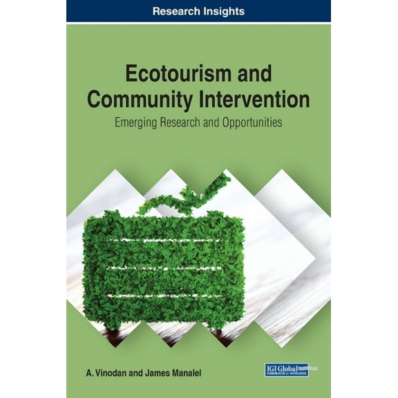 Ecotourism and Community Intervention: Emerging Research and Opportunities (Hardcover)