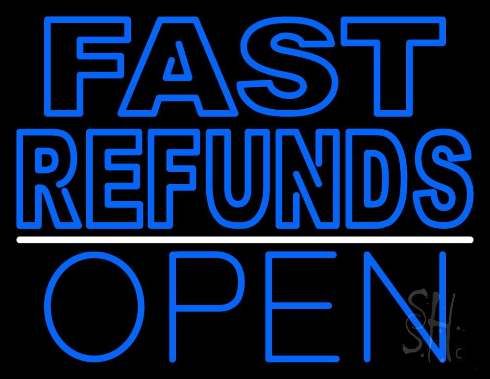 Fast Refunds Open LED Neon Sign 24 x 31 - inches, Clear Edge Cut ...