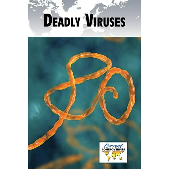 Current Controversies: Deadly Viruses (Paperback)