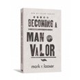 thumbnail image 2 of Becoming a Man of Valor, 2 of 2