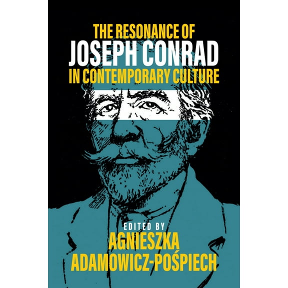 The Resonance of Joseph Conrad in Contemporary Culture, (Hardcover)