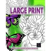 Adult coloring books LARGE print, Coloring for adults, Butterflies and flowers coloring book: Large print adult coloring books (Paperback)(Large Print)