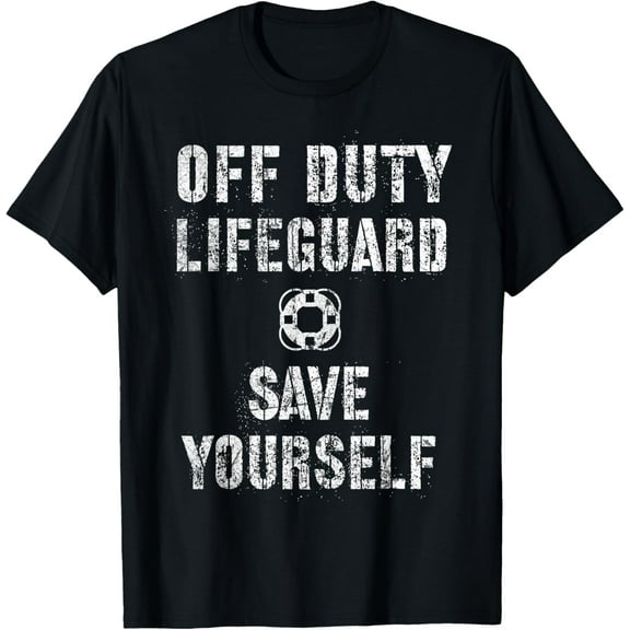 Save Yourself Lifeguard Swimming Pool Guard Off Duty T-Shirt