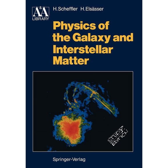 Astronomy and Astrophysics Library Physics of the Galaxy and Interstellar Matter, (Paperback)