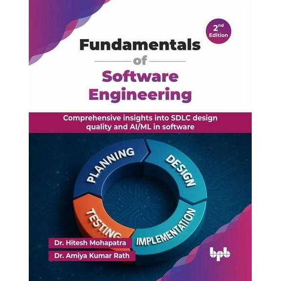 Fundamentals of Software Engineering: Comprehensive insights into SDLC design quality and AI/ML in software - 2nd Editio, (Paperback)