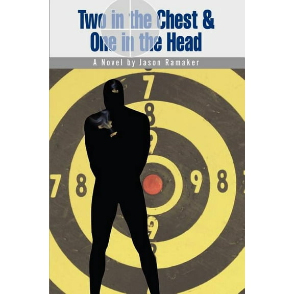 Two in the Chest and One in the Head, (Paperback)