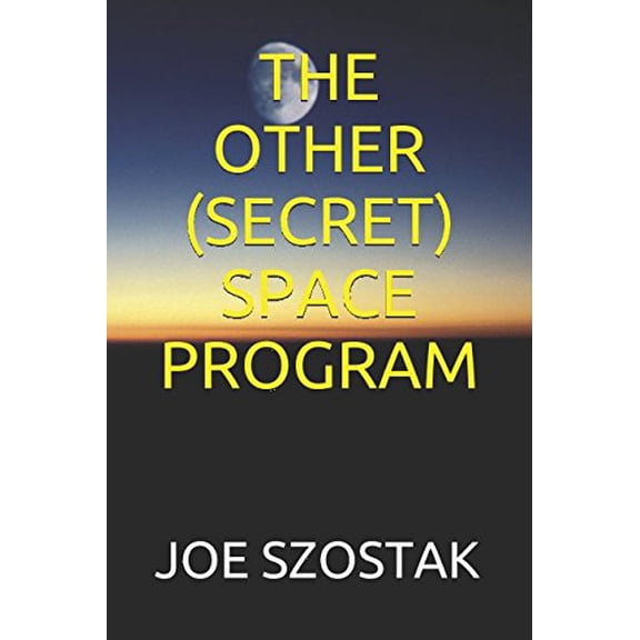 Pre-Owned The Other (Secret) Space Program, 9781520701998, 1520701993, Paperback,