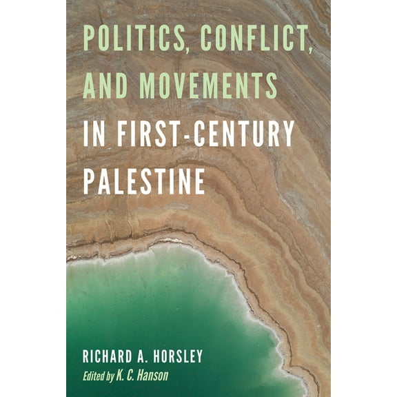 Politics, Conflict, and Movements in First-Century Palestine (Paperback)