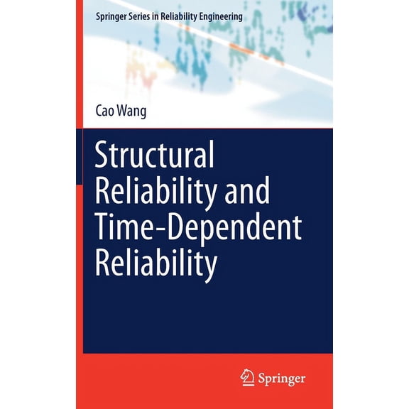 Springer Reliability Engineering Structural Reliability and Time-Dependent Reliability, (Hardcover)