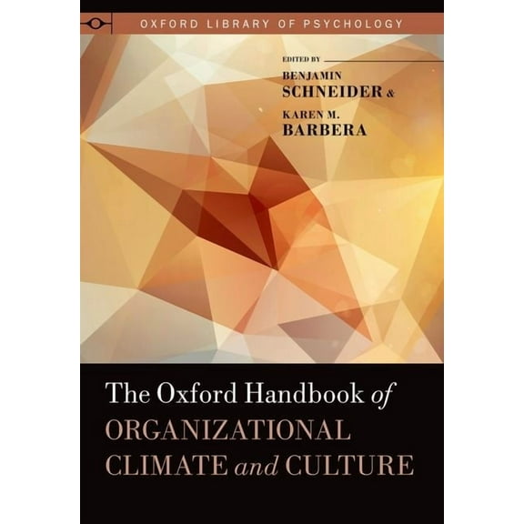 Oxford Library of Psychology Oxford Handbook of Organizational Climate and Culture, (Hardcover)
