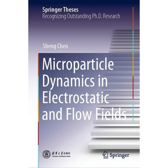Springer Theses Microparticle Dynamics in Electrostatic and Flow Fields, (Hardcover)