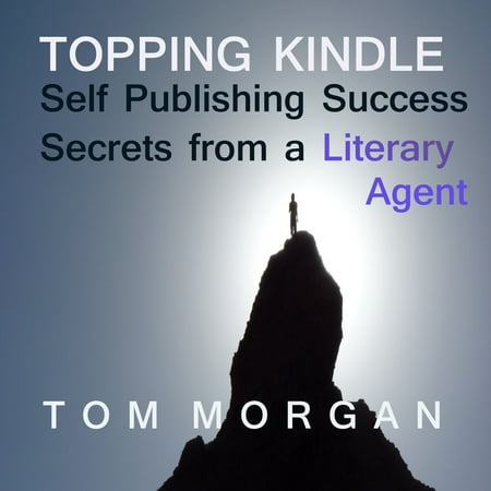 Topping Kindle - Self-Publishing Success Secrets from a Literary Agent - (Best Kindle For Audiobooks)