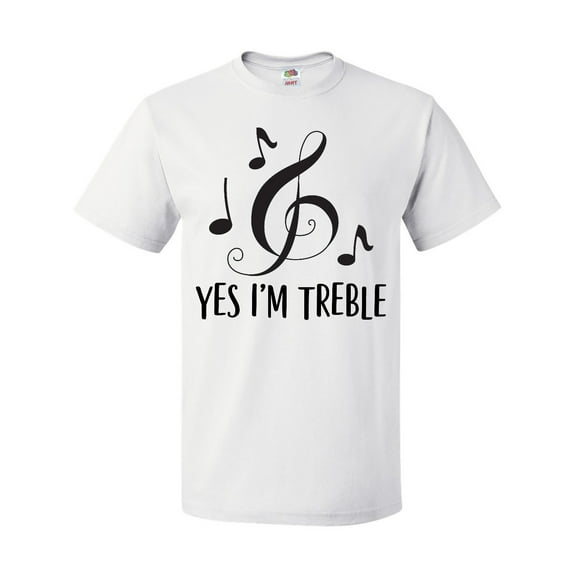 Inktastic Funny Music Yes Im Treble Gift T-Shirt