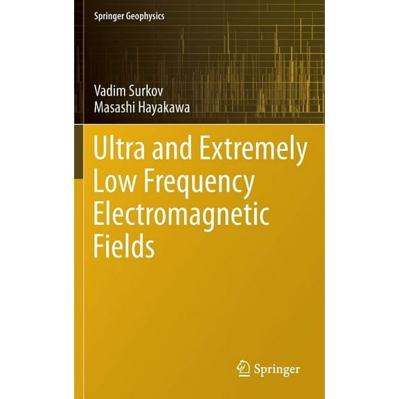 Springer Geophysics Ultra and Extremely Low Frequency Electromagnetic Fields, (Hardcover)