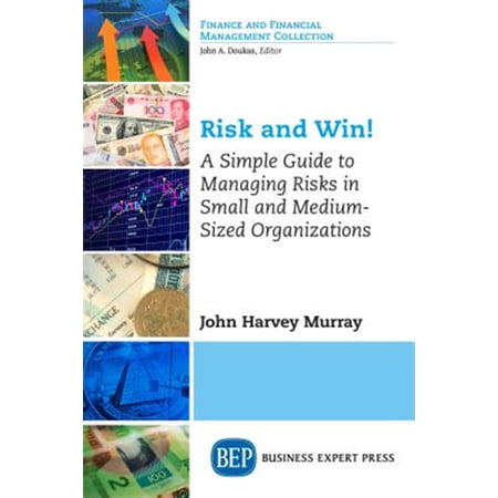 Pre-Owned Risk and Win!: A Simple Guide to Managing Risks in Small and Medium-Sized Organizations (Paperback)