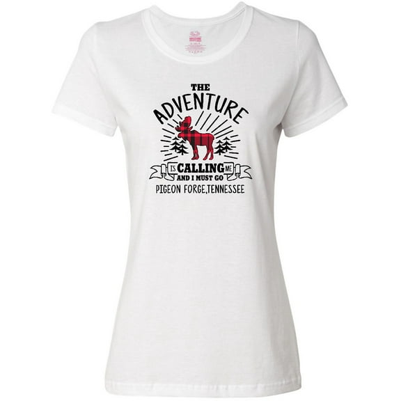 Inktastic Pigeon Forge Tennessee The Adventure is Calling and I Must Go Women's T-Shirt