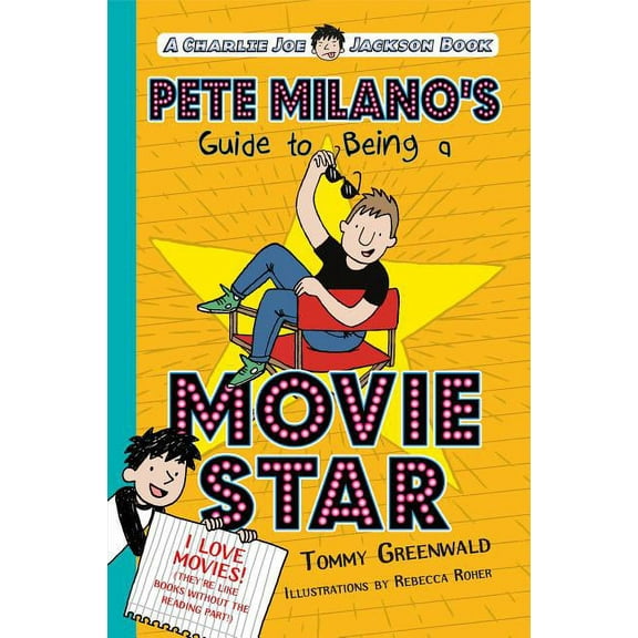 Charlie Joe Jackson Pete Milano's Guide to Being a Movie Star: A Charlie Joe Jackson Book, (Paperback)