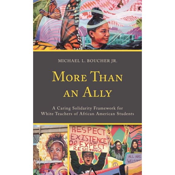 More Than an Ally: A Caring Solidarity Framework for White Teachers of African American Students, (Hardcover)