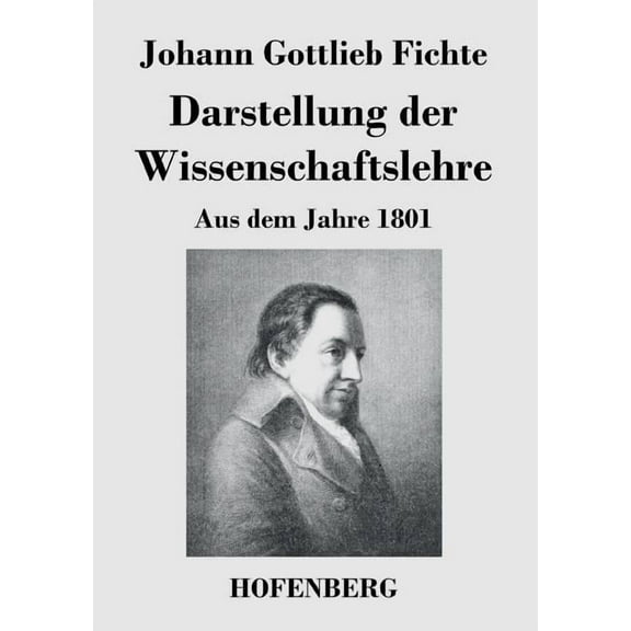Darstellung der Wissenschaftslehre: Aus dem Jahre 1801 (Paperback)