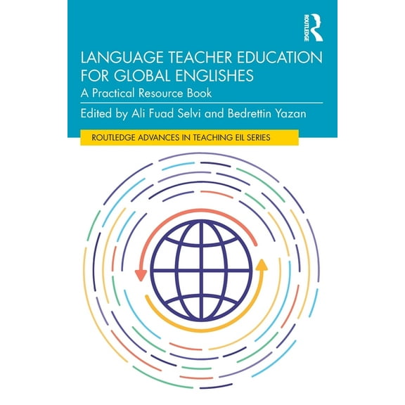 Routledge Advances in Teaching English a Language Teacher Education for Global Englishes: A Practical Resource Book, (Paperback)