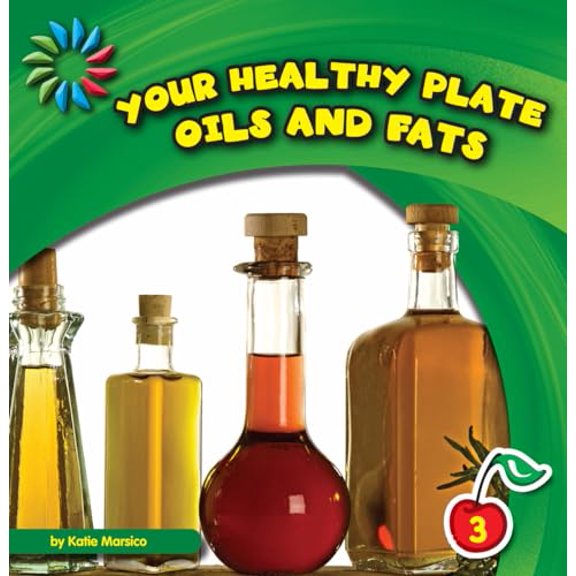 Pre-Owned Your Healthy Plate: Oils and Fats (21st Century Basic Skills Library: Level 3: Your Healthy Plate), 9781610803519, 1610803515, Paperback,