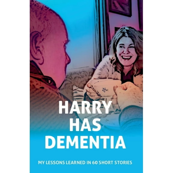 Harry has Dementia, (Paperback)