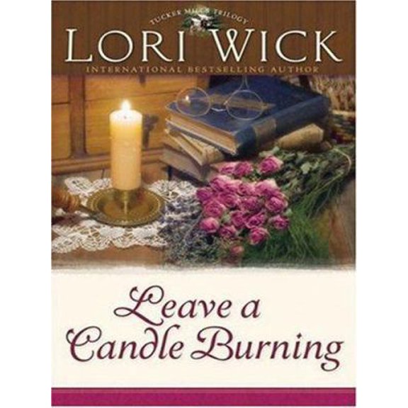 Pre-Owned Leave a Candle Burning (Tucker Mills Trilogy: Thorndike Press Large Print Christian Historical Fiction) (Paperback) 1594151601 9781594151606