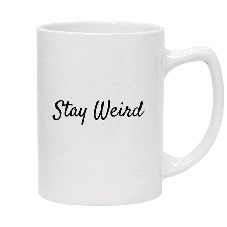 

Stay Weird - 14oz Ceramic White Statesman Coffee Mug White